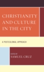 Christianity and Culture in the City : A Postcolonial Approach - eBook