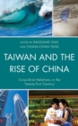Taiwan and the Rise of China : Cross-Strait Relations in the Twenty-first Century - eBook