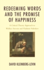 Redeeming Words and the Promise of Happiness : A Critical Theory Approach to Wallace Stevens and Vladimir Nabokov - eBook