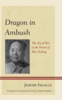 Dragon in Ambush : The Art of War in the Poems of Mao Zedong - eBook
