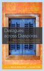 Dialogues across Diasporas : Women Writers, Scholars, and Activists of Africana and Latina Descent in Conversation - eBook