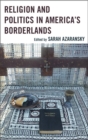 Religion and Politics in America's Borderlands - eBook