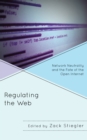 Regulating the Web : Network Neutrality and the Fate of the Open Internet - eBook
