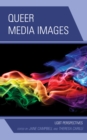 Queer Media Images : LGBT Perspectives - eBook