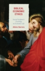 Biblical Economic Ethics : Sacred Scripture's Teachings on Economic Life - eBook