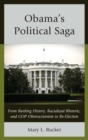 Obama's Political Saga : From Battling History, Racialized Rhetoric, and GOP Obstructionism to Re-Election - eBook