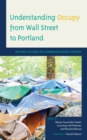 Understanding Occupy from Wall Street to Portland : Applied Studies in Communication Theory - eBook