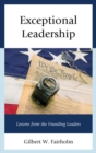 Exceptional Leadership : Lessons from the Founding Leaders - eBook