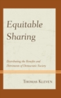 Equitable Sharing : Distributing the Benefits and Detriments of Democratic Society - eBook