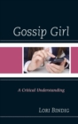 Gossip Girl : A Critical Understanding - eBook