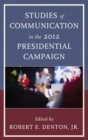 Studies of Communication in the 2012 Presidential Campaign - eBook
