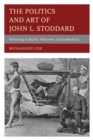 Politics and Art of John L. Stoddard : Reframing Authority, Otherness, and Authenticity - eBook