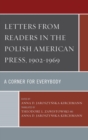 Letters from Readers in the Polish American Press, 1902-1969 : A Corner for Everybody - eBook