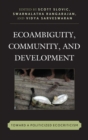 Ecoambiguity, Community, and Development : Toward a Politicized Ecocriticism - eBook