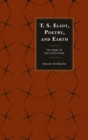 T.S. Eliot, Poetry, and Earth : The Name of the Lotos Rose - eBook