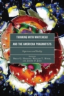 Thinking with Whitehead and the American Pragmatists : Experience and Reality - eBook