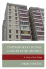 Contemporary Middle Class in Latin America : A Study of San Felipe - eBook