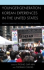 Younger-Generation Korean Experiences in the United States : Personal Narratives on Ethnic and Racial Identities - eBook
