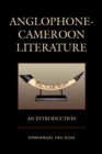 Anglophone-Cameroon Literature : An Introduction - eBook