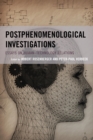 Postphenomenological Investigations : Essays on Human-Technology Relations - eBook