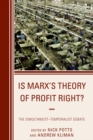 Is Marx's Theory of Profit Right? : The Simultaneist-Temporalist Debate - eBook