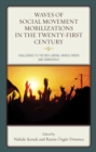 Waves of Social Movement Mobilizations in the Twenty-First Century : Challenges to the Neo-Liberal World Order and Democracy - eBook