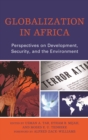 Globalization in Africa : Perspectives on Development, Security, and the Environment - eBook