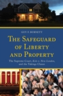The Safeguard of Liberty and Property : The Supreme Court, Kelo v. New London, and the Takings Clause - eBook