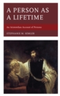 A Person as a Lifetime : An Aristotelian Account of Persons - Book