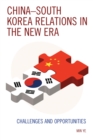 China-South Korea Relations in the New Era : Challenges and Opportunities - eBook