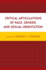 Critical Articulations of Race, Gender, and Sexual Orientation - eBook
