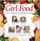 Girl Food : Cathy's Cookbook for the Well-Balanced Woman - eBook