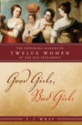 Good Girls, Bad Girls : The Enduring Lessons of Twelve Women of the Old Testament - eBook