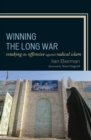 Winning the Long War : Retaking the Offensive against Radical Islam - eBook