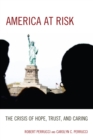 America at Risk : The Crisis of Hope, Trust, and Caring - eBook