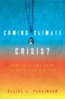 Coming Climate Crisis? : Consider the Past, Beware the Big Fix - eBook
