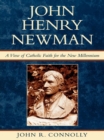 John Henry Newman : A View of Catholic Faith for the New Millennium - eBook