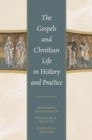 Gospels and Christian Life in History and Practice - eBook
