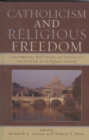 Catholicism and Religious Freedom : Contemporary Reflections on Vatican II's Declaration on Religious Liberty - eBook