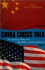 China Cross Talk : The American Debate over China Policy since Normalization - eBook