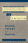 Conversations with Feminism : Political Theory and Practice - eBook