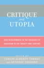Critique and Utopia : New Developments in The Sociology of Education in the Twenty-First Century - eBook