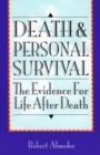 Death and Personal Survival : The Evidence for Life After Death - eBook