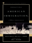 Debating American Immigration, 1882-Present - eBook