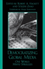 Democratizing Global Media : One World, Many Struggles - eBook