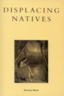 Displacing Natives : The Rhetorical Production of Hawai'i - eBook