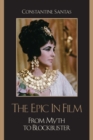 Epic in Film : From Myth to Blockbuster - eBook