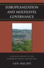 Europeanization and Multilevel Governance : Cohesion Policy in the European Union and Britain - eBook