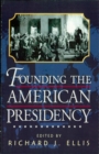Founding the American Presidency - eBook