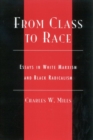 From Class to Race : Essays in White Marxism and Black Radicalism - eBook